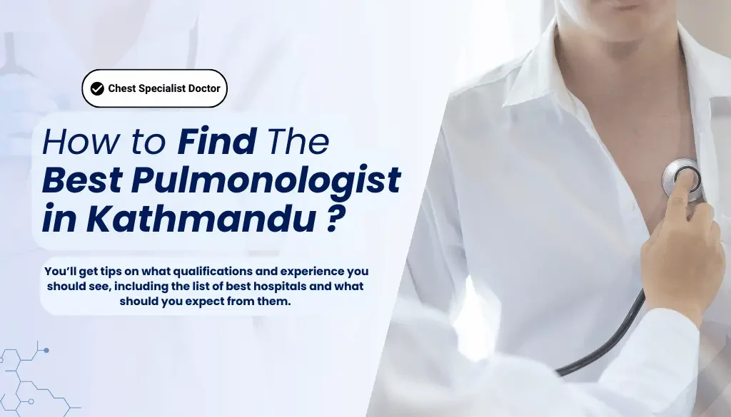 find best pulmonologist in kathmandu nepal Guide on finding the best pulmonologist in Kathmandu, featuring a doctor using a stethoscope on a patient and highlighting tips on qualifications and top hospitals.